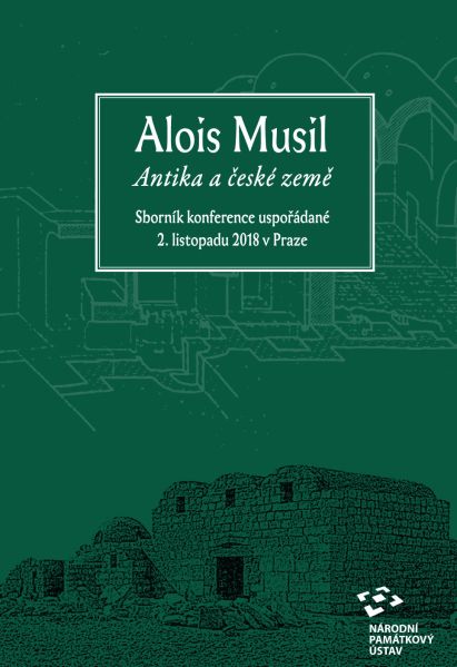 Soubor:Alois Musil. Antika a české země. Sborník konference uspořádané 2. listopadu 2018 v Praze (obálka).jpeg